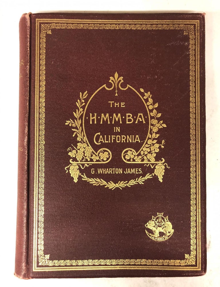 Item #65567 THE H. M. M. B. A. IN CALIFORNIA. George Wharton James.