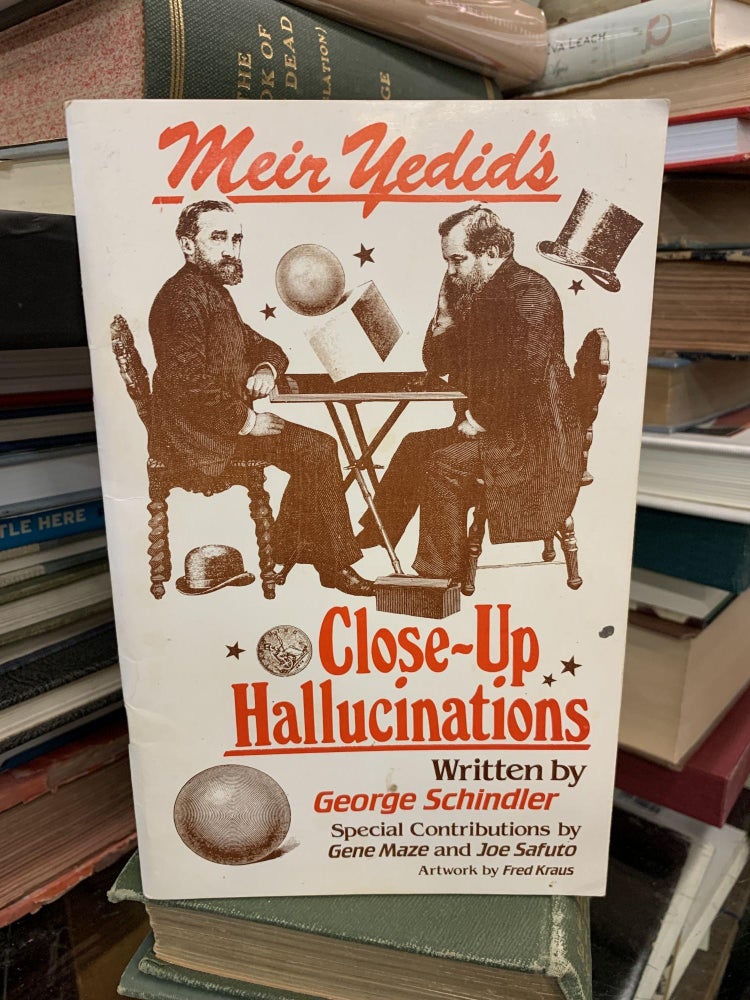 Item #65611 Meir Yedid's Close-Up Hallucinations. George Schindler.