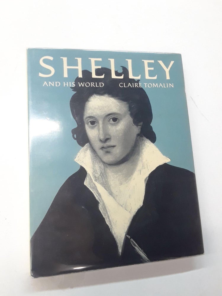 Item #65651 Shelley and His World. Claire Tomalin.