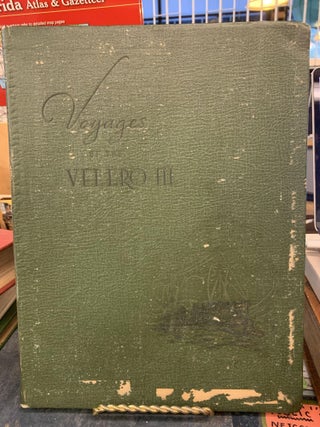 Item #65697 Voyages of the Velero III : A Pictorial Version, with Historical Background of...