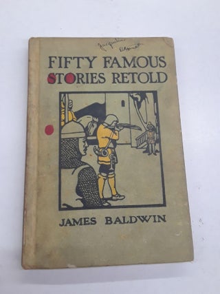 Item #65698 Fifty Famous Stories Retold. James Baldwin