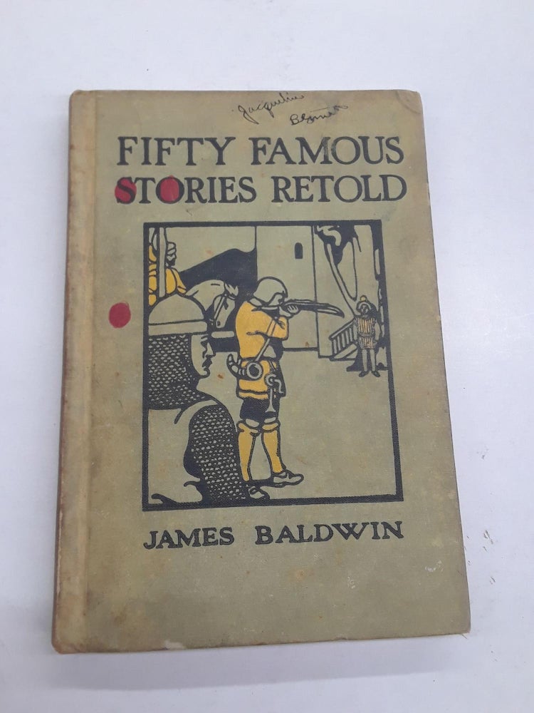 Item #65698 Fifty Famous Stories Retold. James Baldwin.