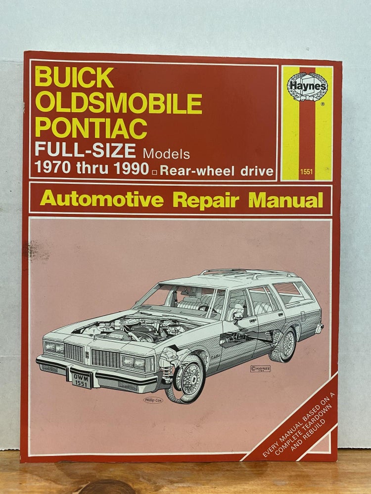 Item #65742 Buick, Oldsmobile, Pontiac Full-Size Models Owners Workshop Manual, 1970-1990 (Haynes Repair Manual Series). Haynes.