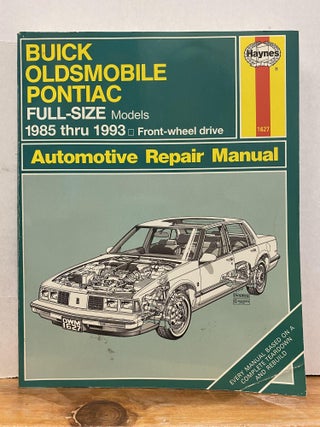 Item #65748 Buick Oldsmobile Pontiac Full-Size Models 1985 Thru 1993 Front Wheel Drive:...