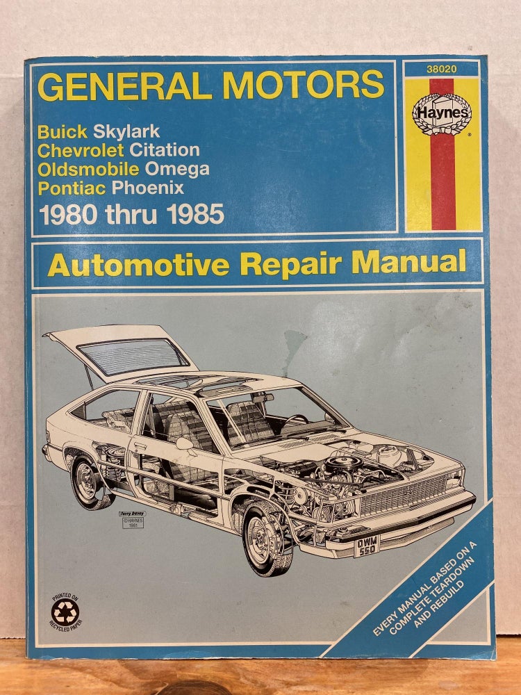 Item #65765 General Motors - Buick Skylark, Chevrolet Citation, Oldsmobile Omega, Pontiac Phoenix: 1980 thru 1985 (Automotive Repair Manual). Haynes.