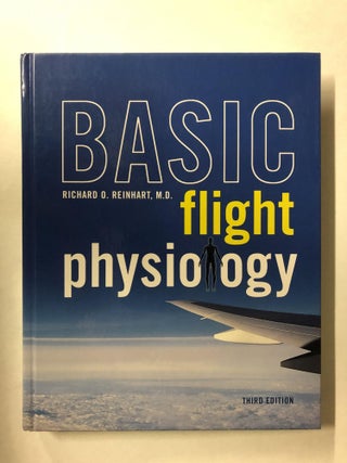 Item #65805 Basic Flight Physiology. Richard Reinhart