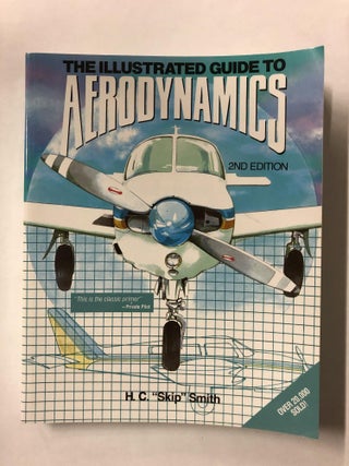 Item #65820 Illustrated Guide to Aerodynamics. Hubert Smith