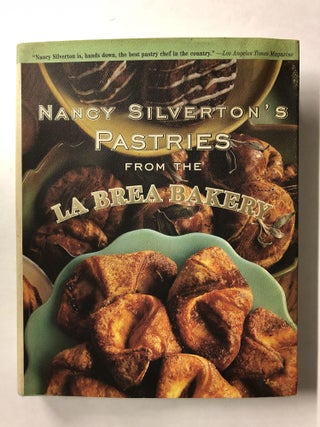 Item #65838 Nancy Silverton's Pastries from the La Brea Bakery. Nancy Silverton