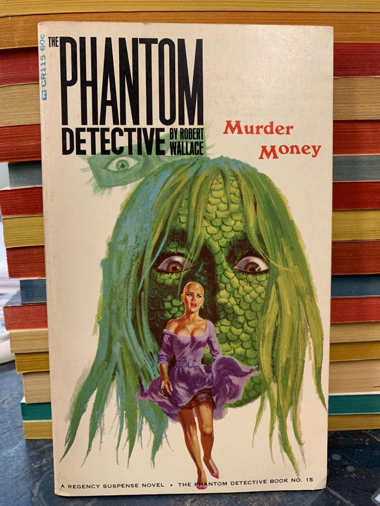 Item #65935 Murder Money (The Phantom Detective #15). Robert Wallace.