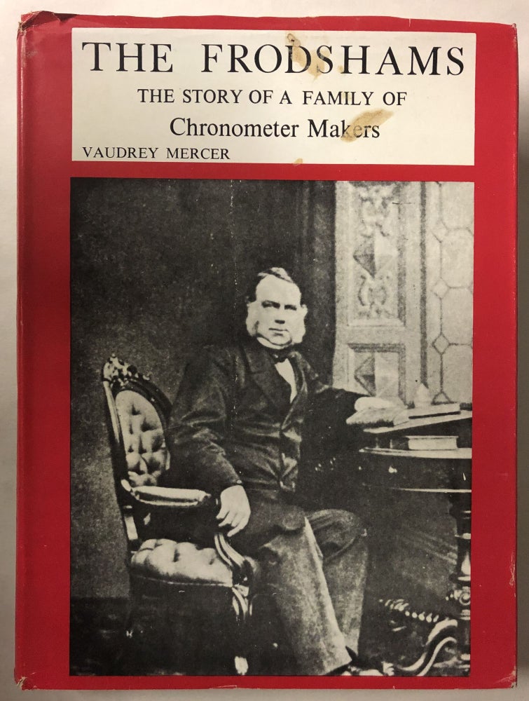 Item #65952 The Frodshams - the Story of a Family of Chronometer Makers. Vaudrey Mercer.