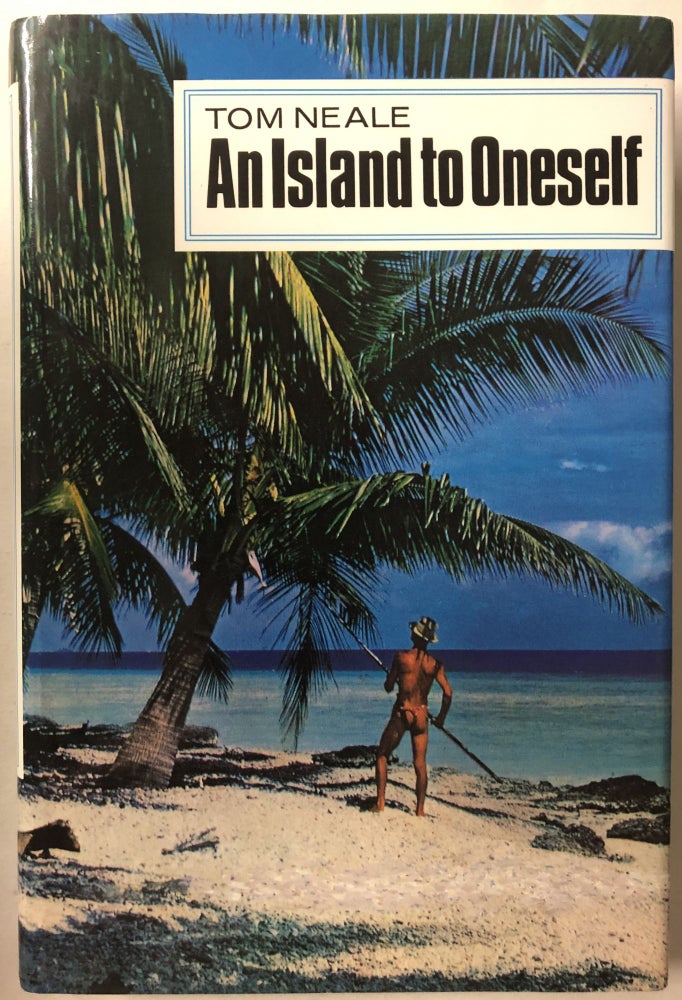 Item #65954 An Island to Oneself. Tom Neale.