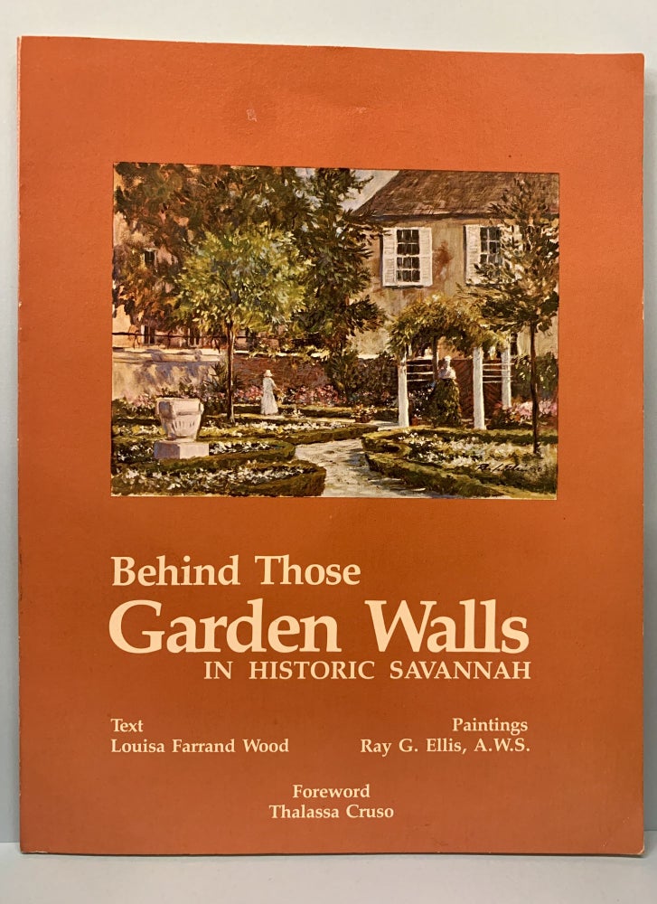 Item #66004 Behind Those Garden Walls In Historic Savannah. Louisa Farrand Wood.
