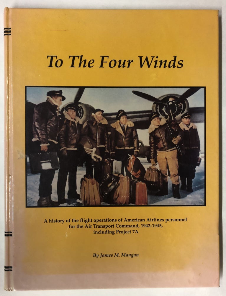 Item #66069 To the Four Winds - American Airlines. Turner Publishing.