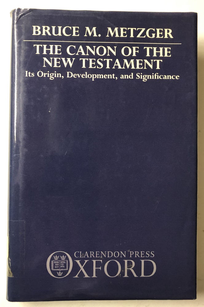 Item #66167 The Canon of the New Testament: Its Origin, Development, and Significance. Bruce M. Metzger.