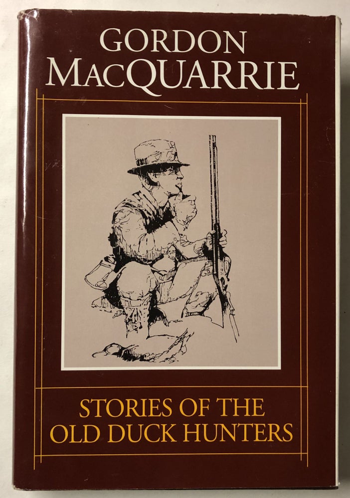 Item #66179 Stories of the Old Duck Hunters. Gordon MacQuarrie.