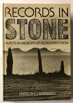 Item #66184 Records in Stone: Papers in Memory of Alexander Thom. Clive Ruggles