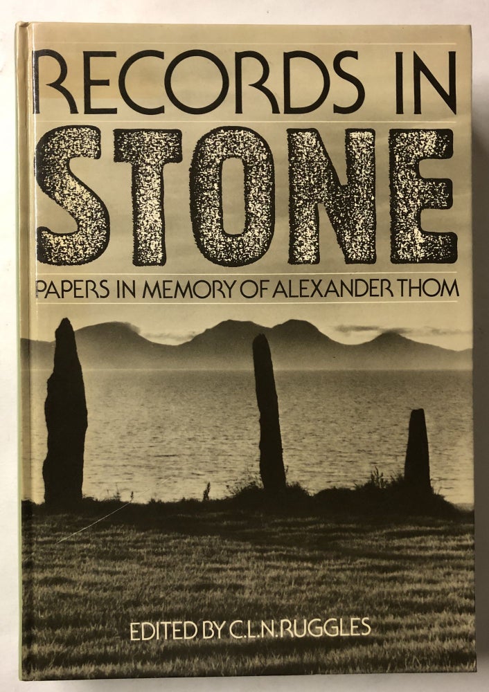 Item #66184 Records in Stone: Papers in Memory of Alexander Thom. Clive Ruggles.
