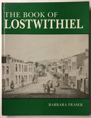 Item #66188 Town Books: The Book of Lostwithiel. Barbara Fraser