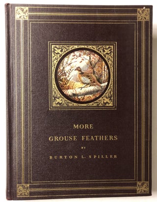 Item #66193 More Grouse Feathers. Burton L. Spiller