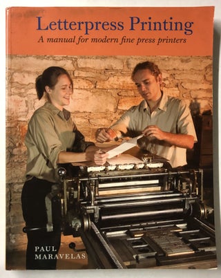 Item #66218 Letterpress Printing, A Manual for Modern Fine Press Printers. Maravelas