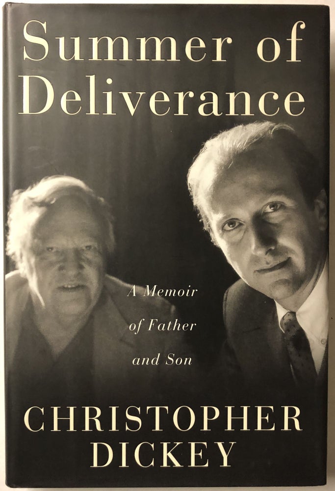 Item #66287 Summer of Deliverance : A Memoir of Father and Son. Christopher Dickey.