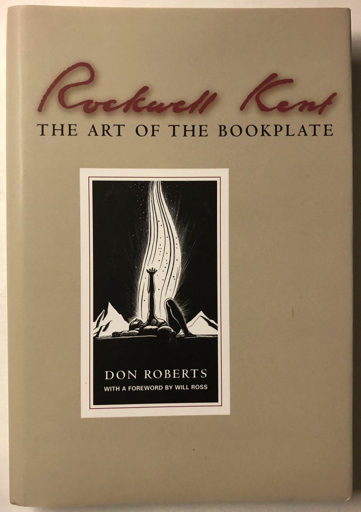 Item #66289 Rockwell Kent: The Art of the Bookplate. Don Roberts.