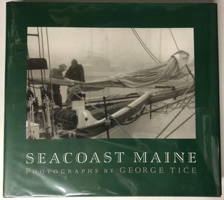 Item #66291 Seacoast Maine: Photographs by George Tice. George Tice