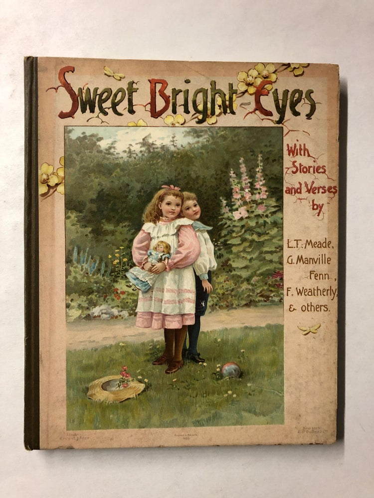 Item #66323 Sweet Bright Eyes. L. T. Meade, G. Manville Fenn, Frances E. Crompton, F. E. Weatherly, E. Nesbit, Maggie Browne, Etc.