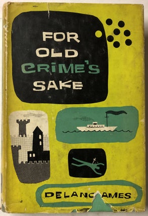 Item #66373 For Old Crime's Sake. Delano Ames
