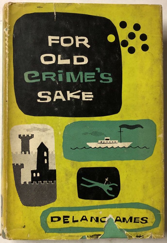 Item #66373 For Old Crime's Sake. Delano Ames.