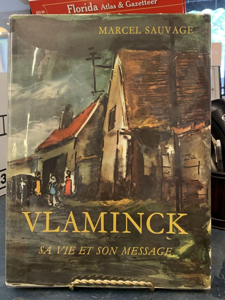 Item #66397 Vlaminck: Sa Vie et Son Message. Marcel Sauvage.