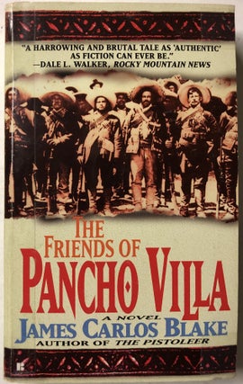 Item #66430 The Friends of Pancho Villa. James Carlos Blake