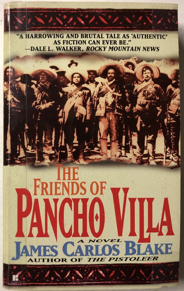 Item #66430 The Friends of Pancho Villa. James Carlos Blake.