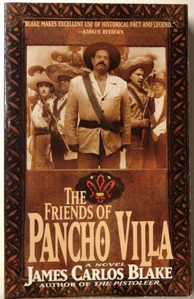 Item #66431 The Friends of Pancho Villa. James Carlos Blake