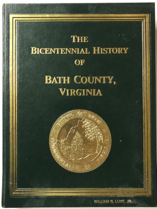 Item #66441 The Bicentennial History of Bath County, Virginia 1791-1991. Bath County Historical...