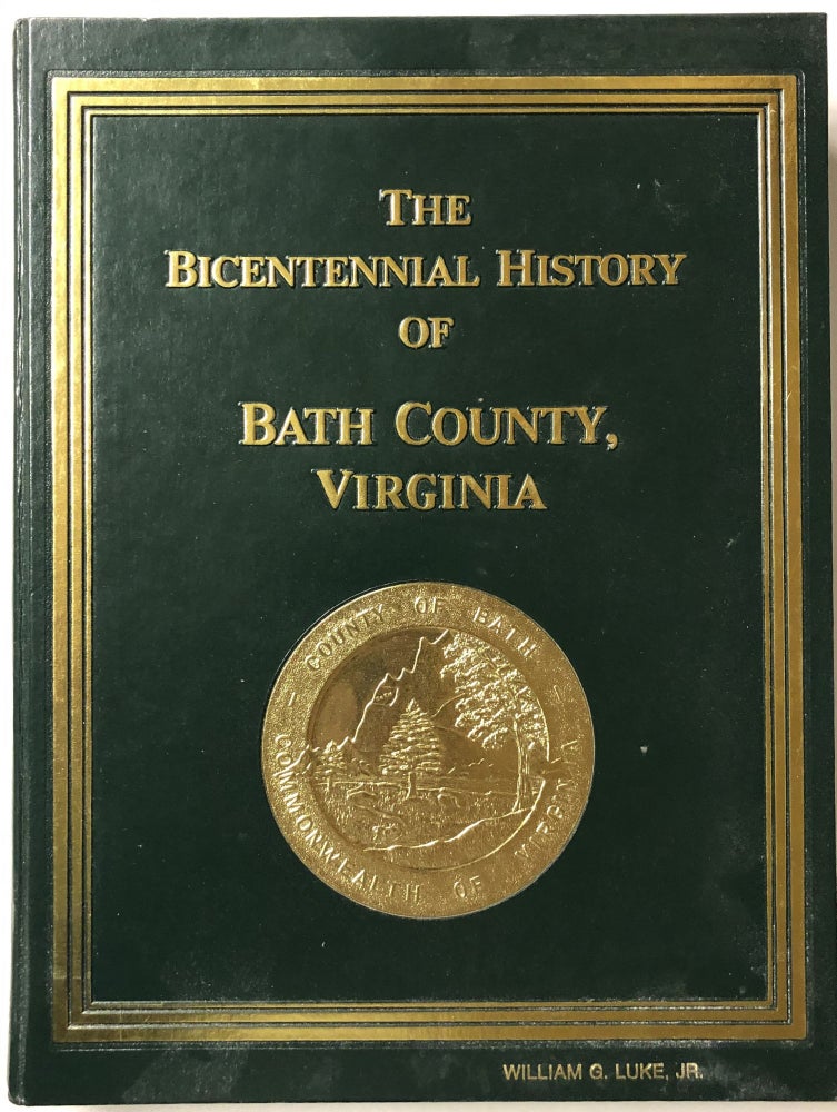 Item #66441 The Bicentennial History of Bath County, Virginia 1791-1991. Bath County Historical Society.