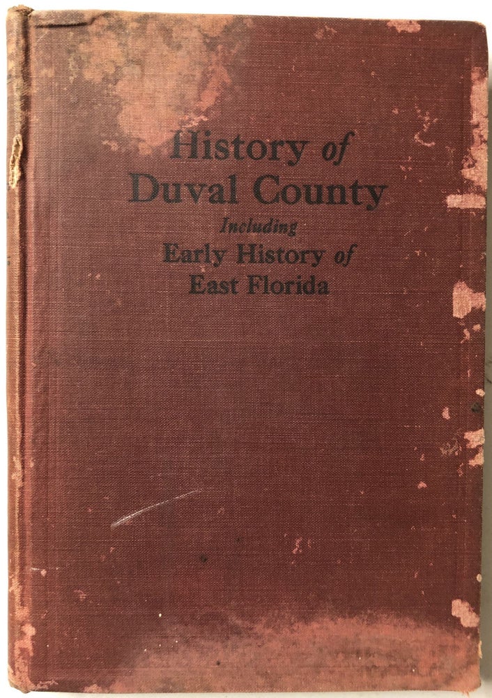 Item #66446 HISTORY OF DUVAL COUNTY. Pleasant Daniel Gold.