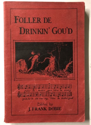 Item #66471 Foller De Drinkin' Gou'd. Dobie Frank, J