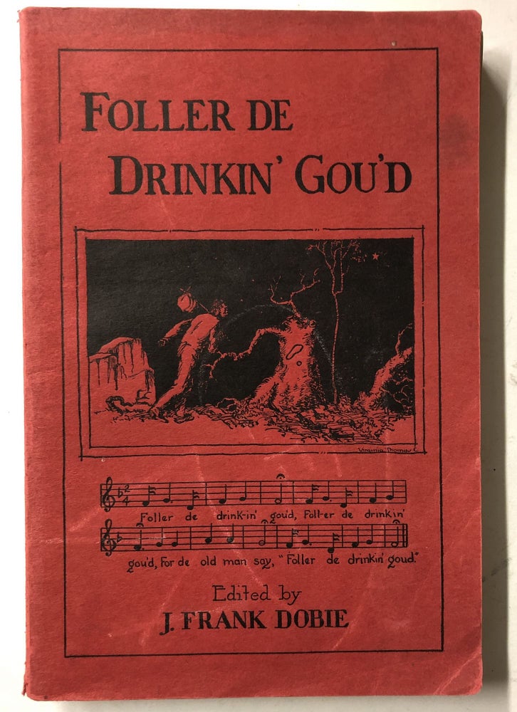 Item #66471 Foller De Drinkin' Gou'd. Dobie Frank, J.