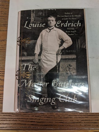 Item #66543 The Master Butchers Singing Club. Louise Erdrich