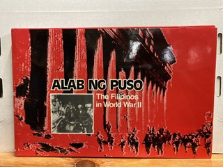 Item #66565 Alab Ng Puso: Filipinos in World War Ii. Cesar Pobre, Author