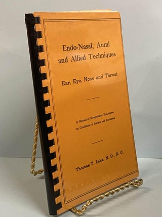 Endo-Nasal, Aural and Allied Techniques: Ear, Eye, Nose and Throat