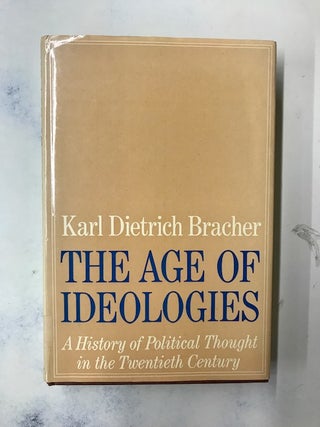 Item #66610 The Age of Ideologies. Karl Dietrich Bracher