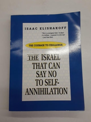 Item #66653 The Israel That Can Say No to Self Annihilation. Isaac Elishakoff