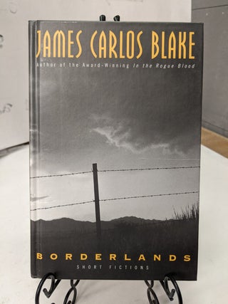 Item #66717 Borderlands. James Carlos Blake