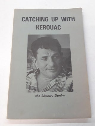 Item #66788 Catching Up With Kerouac : Getting Boulder on the Road. The Literary Denim