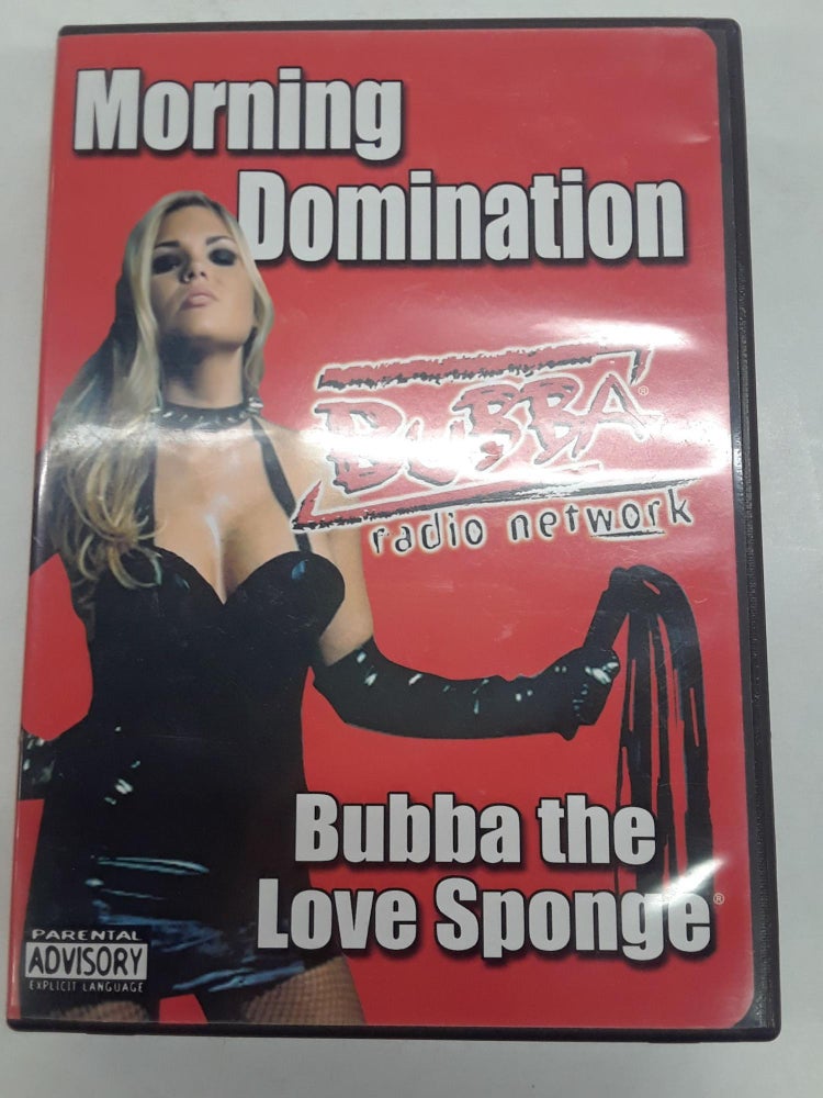 Item #66811 Morning Domination : Bubba the Love Sponge. Bubba Radio Network.