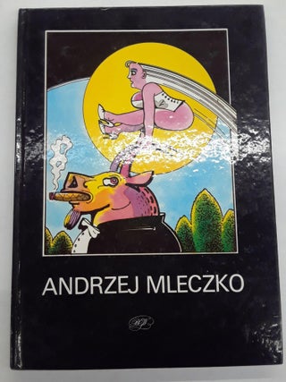 Item #66818 Andrzej Mleczko : Rysunki. Andrzej Mleczko