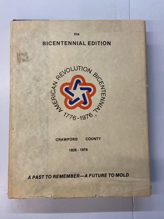 Item #66913 History of Crawford County, Ohio- Horizons '76 (Bicentennial Edition). James E....