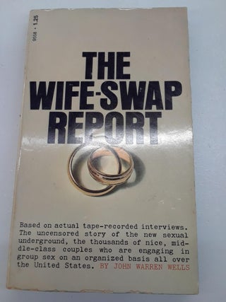 Item #66967 The Wife-Swap Report. John Warren Wellss